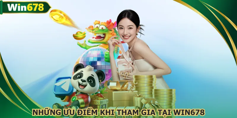 Nhiều tính năng lợi ích cho thành viên khi tham gia WIN678